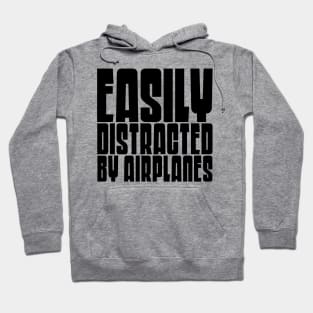 Easily Distracted By Airplanes Hoodie